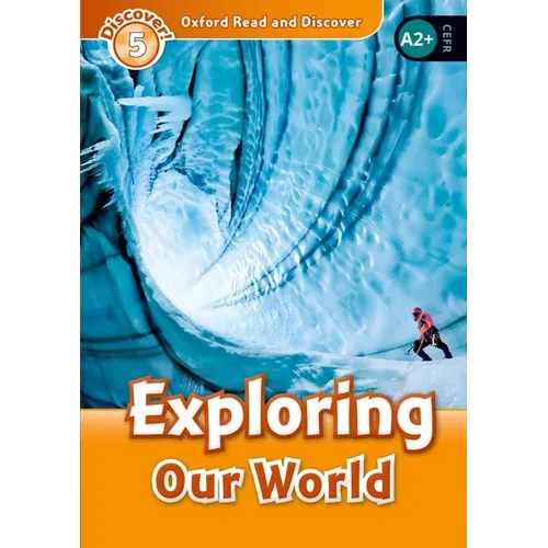 Oxford Read and Discover: Level 5: 900-Word Vocabularyexploring Our World