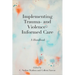 Implementing Trauma- and Violence-Informed Care: A Handbook