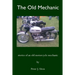 The Old Mechanic: Stories of an old motorcycle mechanic