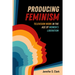 Producing Feminism: Television Work in the Age of Women's Liberation Volume 6