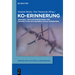 Ko-Erinnerung: Grenzen, Herausforderungen Und Perspektiven Des Neueren Shoah-Gedenkens