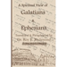Apostle Paul's Letters to the Community of Believers at Galtia & Ephesus - Translated, Paraphrased, and Allegorically Explained: The Spiritual Code &