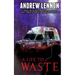 A Life to Waste: A Novel of Violence and Horror