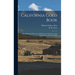 California Gold Book: First Nugget, Its Discovery and Discoverers, and Some of the Results Proceeding Therefrom