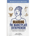 Branding the Marketplace Entrepreneur: The Four Brands of a Dominion Mindset for Greater Exploits in the Marketplace