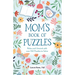 Mom's Book of Puzzles: Relax and Unwind with Over 150 Puzzles to Solve
