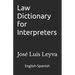 Law Dictionary for Interpreters: English-Spanish LEGAL Glossary