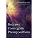 Hebrews' Cosmogonic Presuppositions