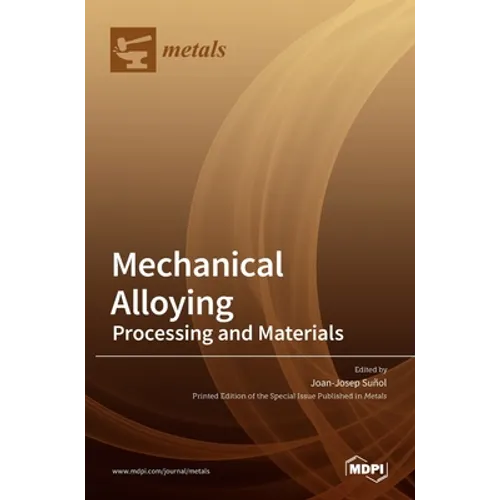 Mechanical Alloying: Processing and Materials