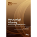 Mechanical Alloying: Processing and Materials