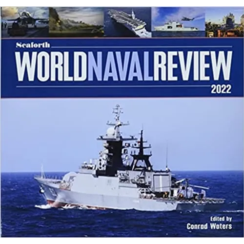 Seaforth World Naval Review 2022