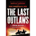 The Last Outlaws: The Lives and Legends of Butch Cassidy and the Sundance Kid