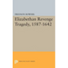 Elizabethan Revenge Tragedy, 1587-1642