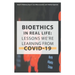 Bioethics in Real Life: Lessons We're Learning from COVID-19