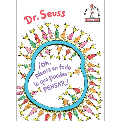 ¡Oh, Piensa En Todo Lo Que Puedes Pensar! (Oh, the Thinks You Can Think! Spanishedition)