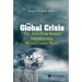 Global Crisis, The: The American System Is Collapsing. What Comes Next?