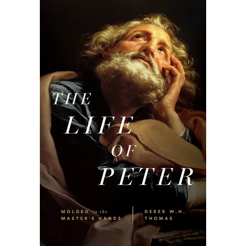 The Life of Peter: Molded in the Master's Hands