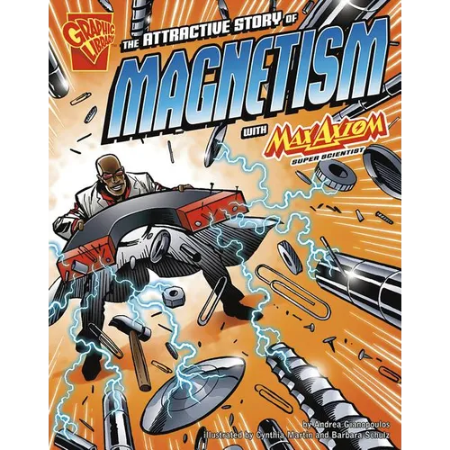 The Attractive Story of Magnetism with Max Axiom, Super Scientist