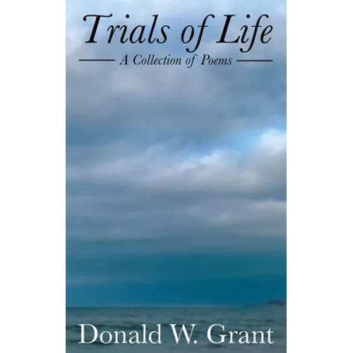 Trials of Life: (A Collection of Poems)