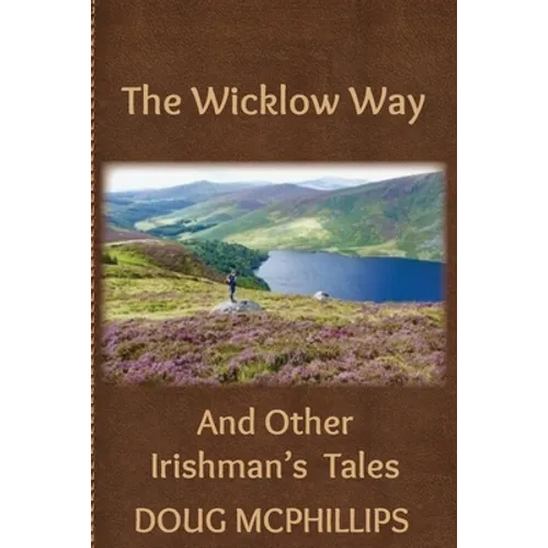 The Wicklow Way: And Other Irishman's Tales: And other Irishman's tales.