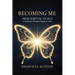 Becoming Me - From Survival to Self: A Guide for Women Ready to Rise