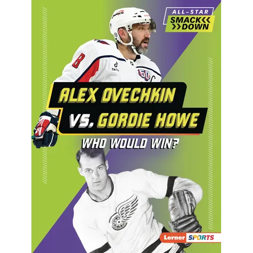 Alex Ovechkin vs. Gordie Howe: Who Would Win?