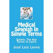 Medical Spanish In Simple Terms: Simply, The Key Terms to Learn