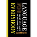 Language for Everybody: What It Is and How to Master It