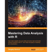 Mastering Data Analysis with R