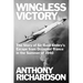 Wingless Victory: The Story of Sir Basil Embry's Escape From Occupied France in the Summer of 1940