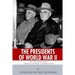 The Presidents of World War II: The Lives and Legacies of Franklin D. Roosevelt and Harry Truman