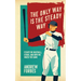 The Only Way Is the Steady Way: Essays on Baseball, Ichiro, and How We Watch the Game