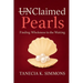 Claimed Pearls: Becoming Whole While in Waiting