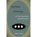 Dark Matter, Dark Energy & the Quantum Wavefunction