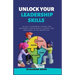 Unlock Your Leadership Skills: Inspire, Empower, and Influence Teams