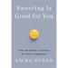 Swearing Is Good for You: The Amazing Science of Bad Language