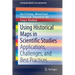 Using Historical Maps in Scientific Studies: Applications, Challenges, and Best Practices