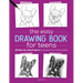 The Easy Drawing Book for Teens: 20 Step-By-Step Projects to Improve Your Drawing Skills