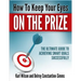 How to Keep Your Eyes on the Prize: The Ultimate Guide To Achieving Smart Goals Successfully