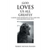 God Loves Us All Greatly: Caring for Ourselves as We Care for Our Beloved Sick Pets