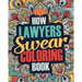 How Lawyers Swear Coloring Book: A Funny, Irreverent, Clean Swear Word Lawyer Coloring Book Gift Idea