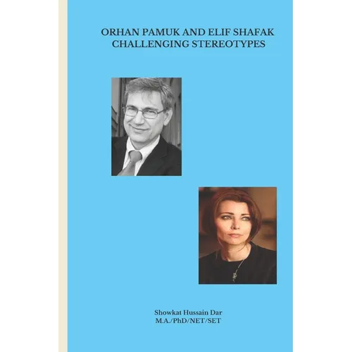 Orhan Pamuk and Elif Shafak: Challenging Stereotypes