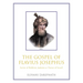 The Gospel of Flavius Josephus: Savior of Rabbinic Judaism or Traitor of Israel?