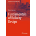 Fundamentals of Railway Design
