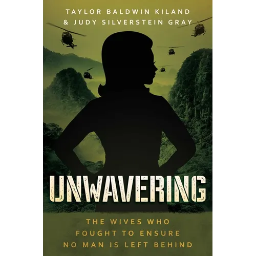 Unwavering: The Wives Who Fought to Ensure No Man Is Left Behind