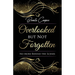 Overlooked but Not Forgotten