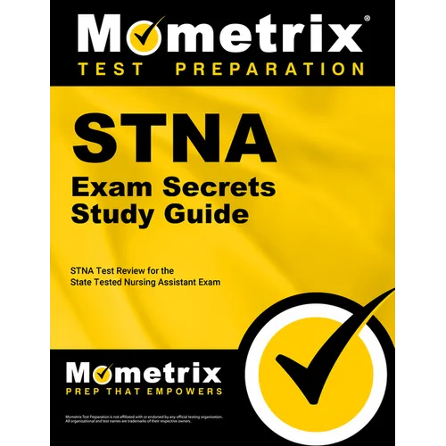 Stna Exam Secrets Study Guide: Stna Test Review for the State Tested Nursing Assistant Exam