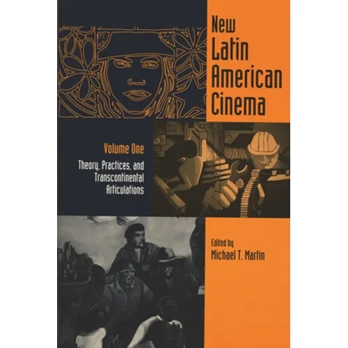New Latin American Cinema, Volume 1: Theories, Practices, and Transcontinental Articulations