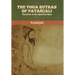 The Yoga Sutras of Patanjali: The Book of the Spiritual Man