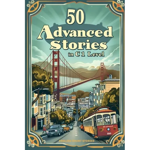 Advanced English Short Stories for ESL Learners: Master C1 Vocabulary with Engaging Tales